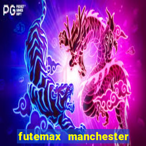 futemax manchester united ao vivo